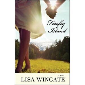 Firefly Island -- Lisa Wingate